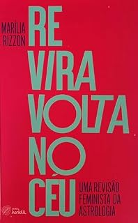 Livro Reviravolta no Céu: uma revisão feminista da astrologia
