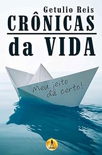 Livro Crônicas da Vida: Meu Jeito dá Certo
