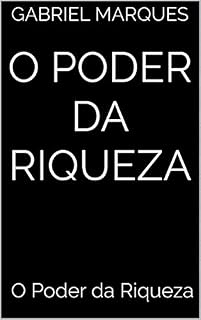 Livro O Poder da Riqueza: O Poder da Riqueza
