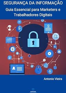 Livro Segurança da Informação para Profissionais de Marketing Digital e Trabalhadores da Internet