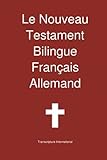 Le Nouveau Testament Bilingue, Français - Allemand (French Edition) by 
