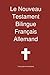 Le Nouveau Testament Bilingue, Français - Allemand (French Edition) by 