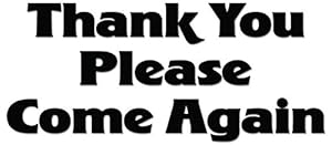 Amazon.com: Thank You Please Come Again Sign Vinyl Decal Sticker For ...