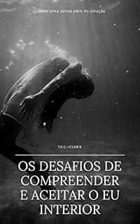 Livro Os desafios de compreender e aceitar o eu interior