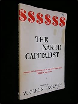 Naked Capitalist: W. Cleon Skousen: Amazon.com: Books