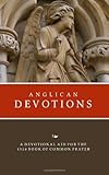 Anglican Devotions: A Devotional Aid for the 1928 Book of Common Prayer by