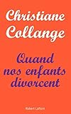 Quand nos enfants divorcent (French Edition) by 