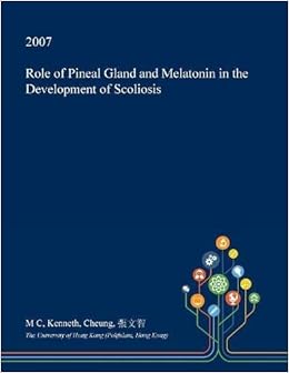 Role of Pineal Gland and Melatonin in the Development of Scoliosis: 9781374663589: Amazon.com: Books