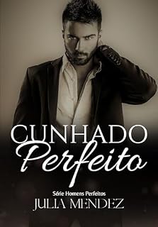 Livro Cunhado Perfeito (Série homens perfeitos)