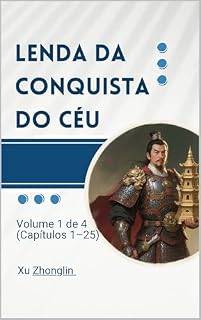 Livro Lenda da Conquista do Céu: Volume 1 de 4 (Capítulos 1–25)