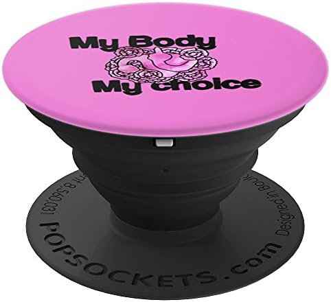 My body my choice design feminist - PopSockets Grip and Stand for Phones and Tablets