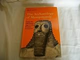 The Archaeology of Mesopotamia: From the Old Stone Age to the Persian Conquest by