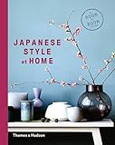 Japanese Style at Home: A Room by Room Guide by