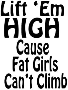Fat Girls Can't Climb, Vinyl Car Decal, 'Multiple Colors', '5-by-5 inches'
