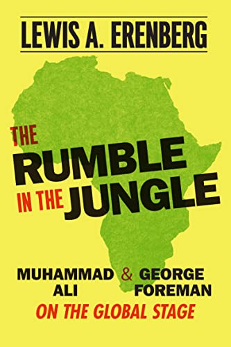 The Rumble in the Jungle: Muhammad Ali & George Foreman on the Global Stage