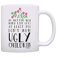 Funny Mom Gifts At Least You Don