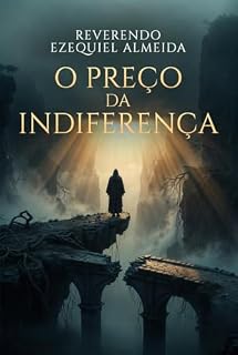 Livro O Preço da Indiferença: Quando o Silêncio e a Omissão Custam Vidas