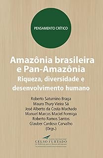 Livro Amazônia brasileira e Pan-Amazônia: Riqueza, diversidade e desenvolvimento humano (Pensamento Crítico)