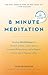 8 Minute Meditation Expanded: Quiet Your Mind. Change Your Life.thumb 3