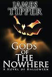 Gods of The Nowhere: A Novel of Halloween