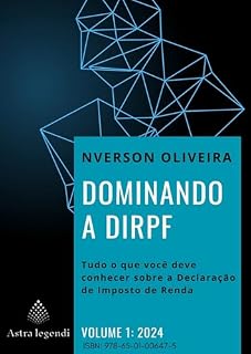 Livro Dominando a DIRPF: Tudo o que você deve conhecer sobre a Declaração de Imposto de Renda