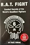 R.A.T. FIGHT Combat Secrets of the World's Deadliest Fighters: Rapid Assault Tactics