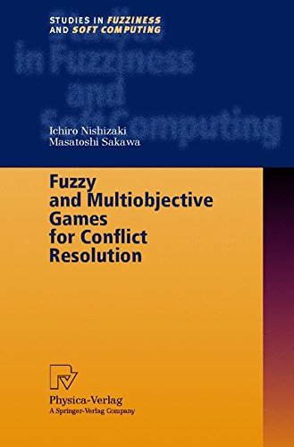 Fuzzy and Multiobjective Games for Conflict Resolution (Studies in Fuzziness and Soft Computing)