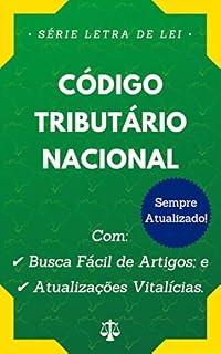 Livro Código Tributário Nacional (Lei nº 5.172/1966): Com Busca Fácil de Artigos e Atualizações Vitalícias. (Letra de Lei)