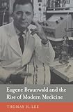 Image de Eugene Braunwald and the Rise of Modern Medicine