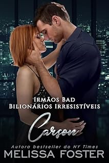 Livro Irmãos Bad: Carson (Bilionários Irresistíveis - Irmãos Bad Livro 3)