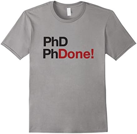 Mens PhD PhDone! PhD Done funny T-Shirt Large Slate