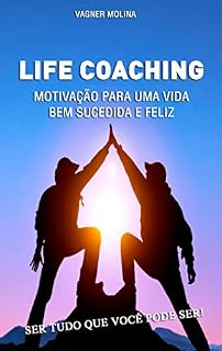 Livro Life Coaching - Motivação para uma vida bem sucedida e feliz - Vagner Molina (Virando o Jogo)