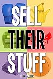 Sell Their Stuff: from eBay Trading Assistants to multichannel seller assistance, your ultimate guid by T. W. Seller