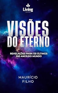 Livro Visões do Eterno: Revelações para os últimos 200 anos do mundo
