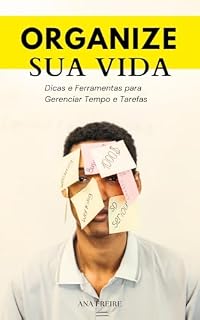 Livro Organize sua Vida: Dicas e Ferramentas para Gerenciar Tempo e Tarefas
