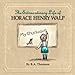 The Extraordinary Life of Horace Henry Walp by B A Thomson
