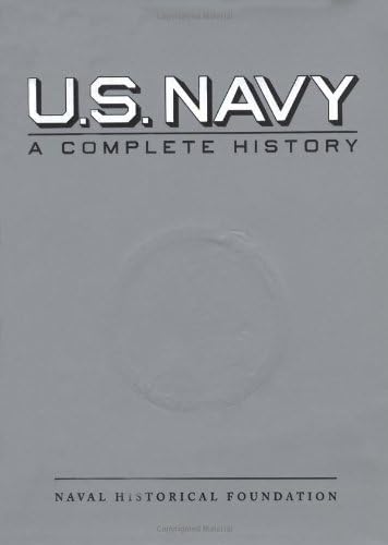 U.S. Navy, a Complete History (U.S. Military Series)