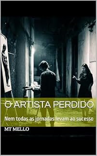 Livro O Artista Perdido: Nem todas as jornadas levam ao sucesso