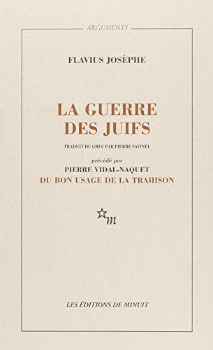 La guerre des Juifs. Précédé par Du bon usage de la trahison
