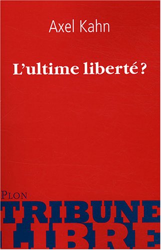 L' ultime liberté ?