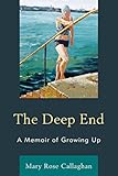The Deep End: A Memoir of Growing Up by 