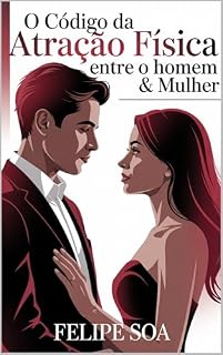 Livro O Código da Atração Física Entre o Homem & Mulher: Comportamentos
