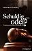 Schuldig ... oder? Psychogramm eines Strafprozesses - Ottmar B. S. von Freiberg