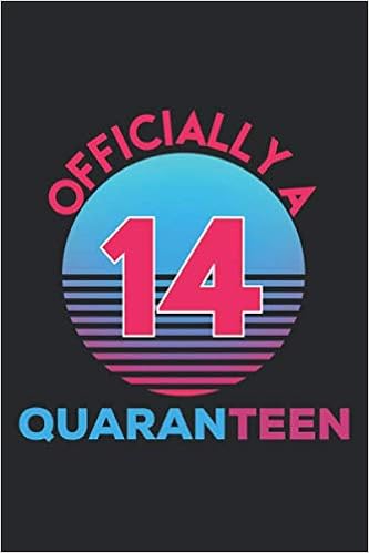 Officially A Quaranteen 14th Birthday 