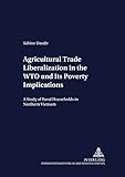 Image de 0: Agricultural Trade Liberalization in the WTO and Its Poverty Implications: A Study of Rural Households in Northern Vietnam (Development Economics a