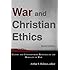 War and Christian Ethics: Classic and Contemporary Readings on the Morality of War