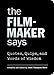 The Filmmaker Says: Quotes, Quips, and Words of Wisdom by 