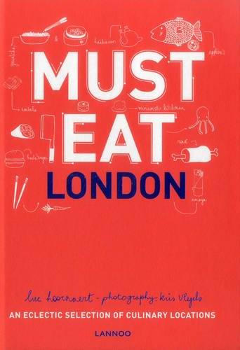 Download Must Eat London: An Eclectic Selection of Culinary Locations Download Must Eat London: An Eclectic Selection of Culinary Locations