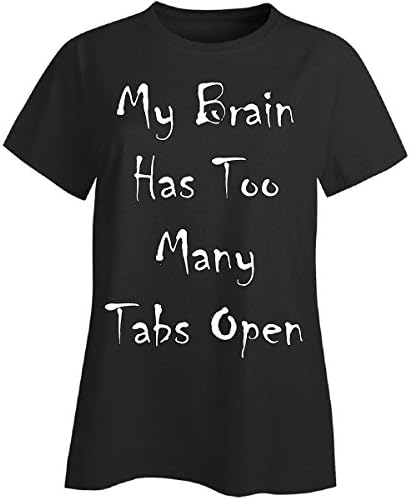 My Brain Has Too Many Tabs Open - Ladies T-shirt Ladies 4xl Black