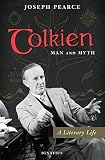Tolkien: Man and Myth: A Literary Life by Joseph Pearce